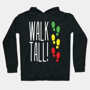 Walk Tall! Hoodie